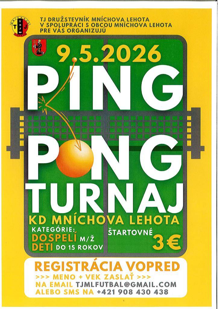 TJ Mníchova Lehota a obec Mníchova Lehota Vás pozývajú na ping-pongový turnaj, ktorý sa uskutoční v sobotu 9. mája 2026 v kultúrnom dome. Registrovať sa môžete na: tjmlfutbal@gmail.com alebo pošlite sms na tel.č.0908 430 438. Štartovné: 3 €