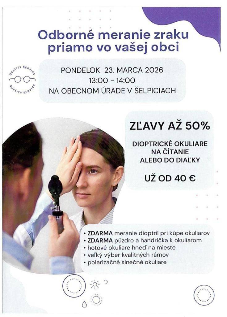 V pondelok 23. marca príde do našej obce očný optik. Predaj dioptrických okuliarov a odborné meranie zraku sa bude konať od 13:00 do 14:00 v sále kultúrneho domu v Šelpiciach