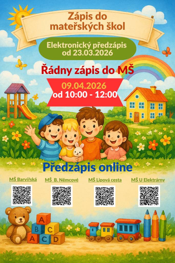 Elektronický předzápis bude spuštěn od 23. 3. 2026. Rodiče mohou využít online předzápis pomocí QR kódů pro jednotlivé mateřské školy: MŠ Barvířská, MŠ B. Němcové, MŠ Lipová cesta a MŠ U Elektrárny.    Zápis do mateřských škol proběhne 9. 4. 2026 od 10:00 do 12:00.