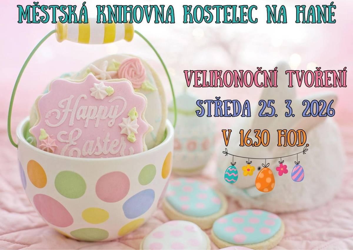 Městská knihovna Kostelec na Hané zve na tradiční Velikonoční tvoření, které se uskuteční ve středu 25.3.2026 v 16.30 hodin.