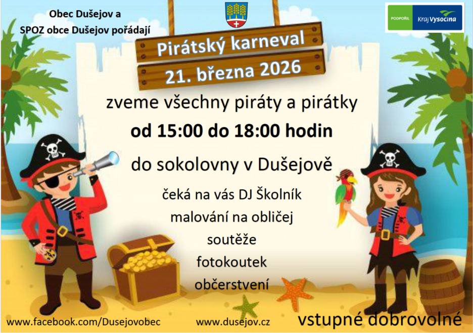 Obec Dušejov spolu se SPOZ obce zvou všechny malé i velké milovníky masek a převleků na Pirátský karneval do soklovny v Dušejově na odpoledne plné tance, soutěží a smíchu. Sobota 21. března 2026 od 15:00