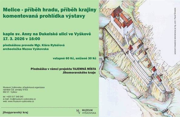 Zítra se od 16.00 hodin v kapli sv. Anny na Dukelské ulici ve Vyškově uskuteční komentovaná prohlídka výstavy Melice – příběh hradu, příběh krajiny. Výstavou provede Mgr. Klára Rybářová. Vstupné je 60 Kč, snížené 30 Kč.