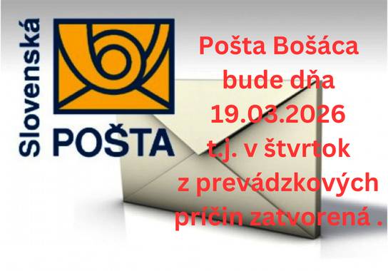 Pošta Bošáca bude dňa 19.3.2026 t.j. vo štvrtok z prevádzkových dôvodov zatvorená.