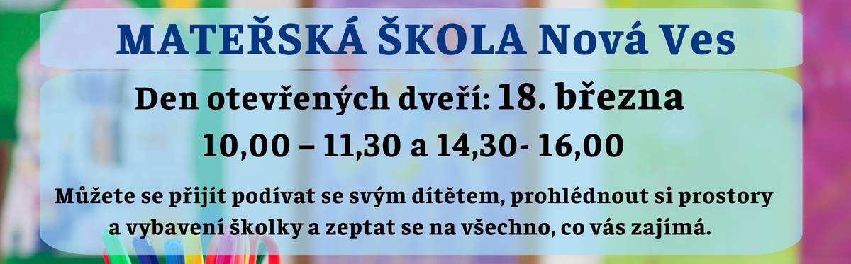 Zítra, ve středu 18. března, je v Mateřské školce v Nové Vsi Den otevřených dveří - od 10:00 do 11:30 a od 14:30 do 16:00.