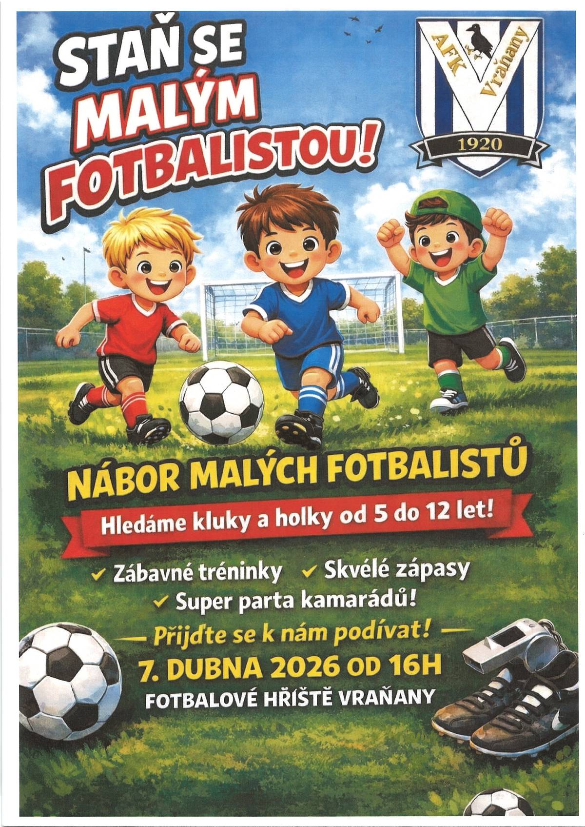 7.4. od 16 hodin na hřišti AFK Vraňany.