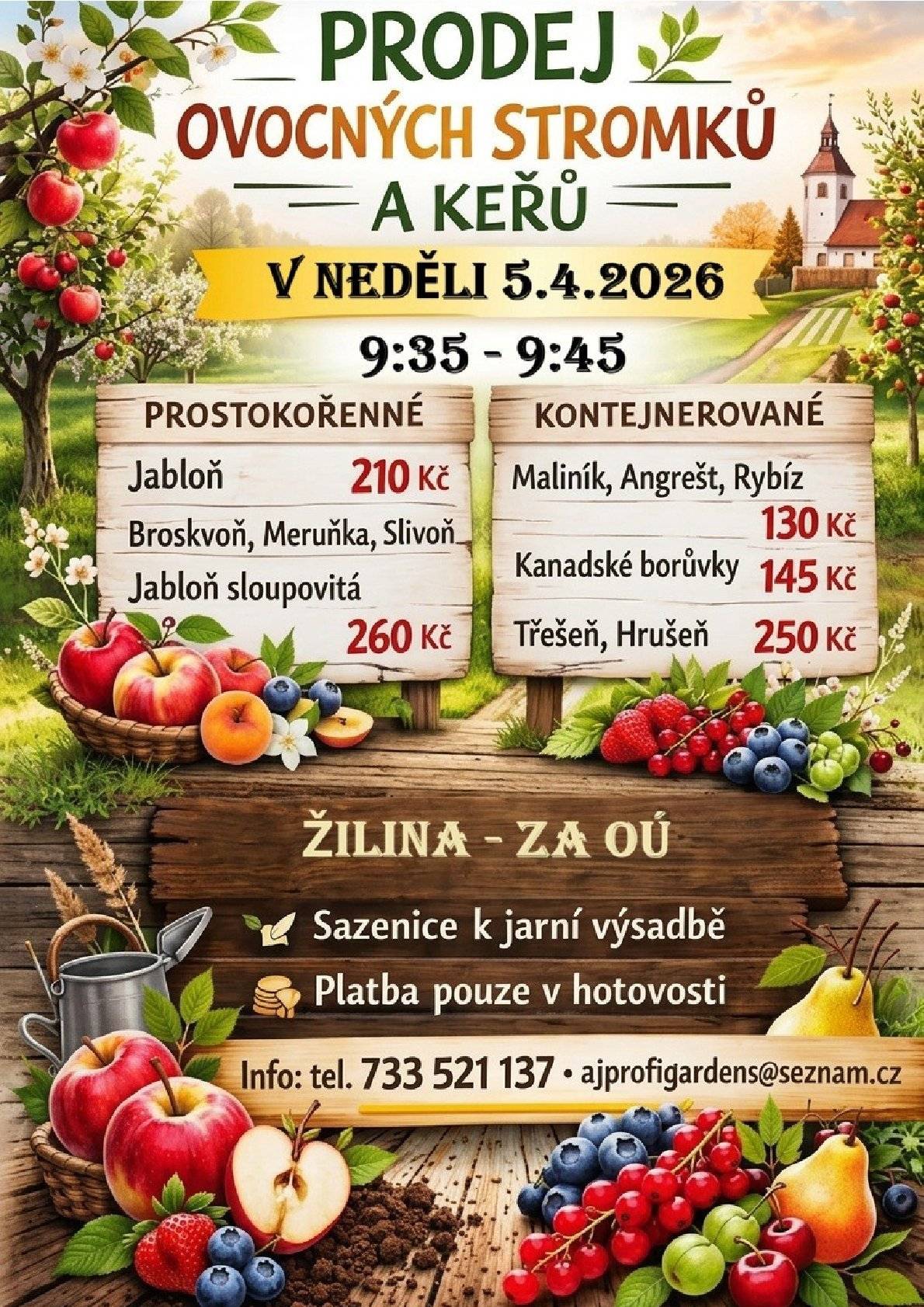 Dne 5. 4. 2026 od 9:35-9:45 hod. na parkovišti za OÚ Žilina bude firma AJ Profigardens s.r.o. prodávat ovocné stromky a keře.