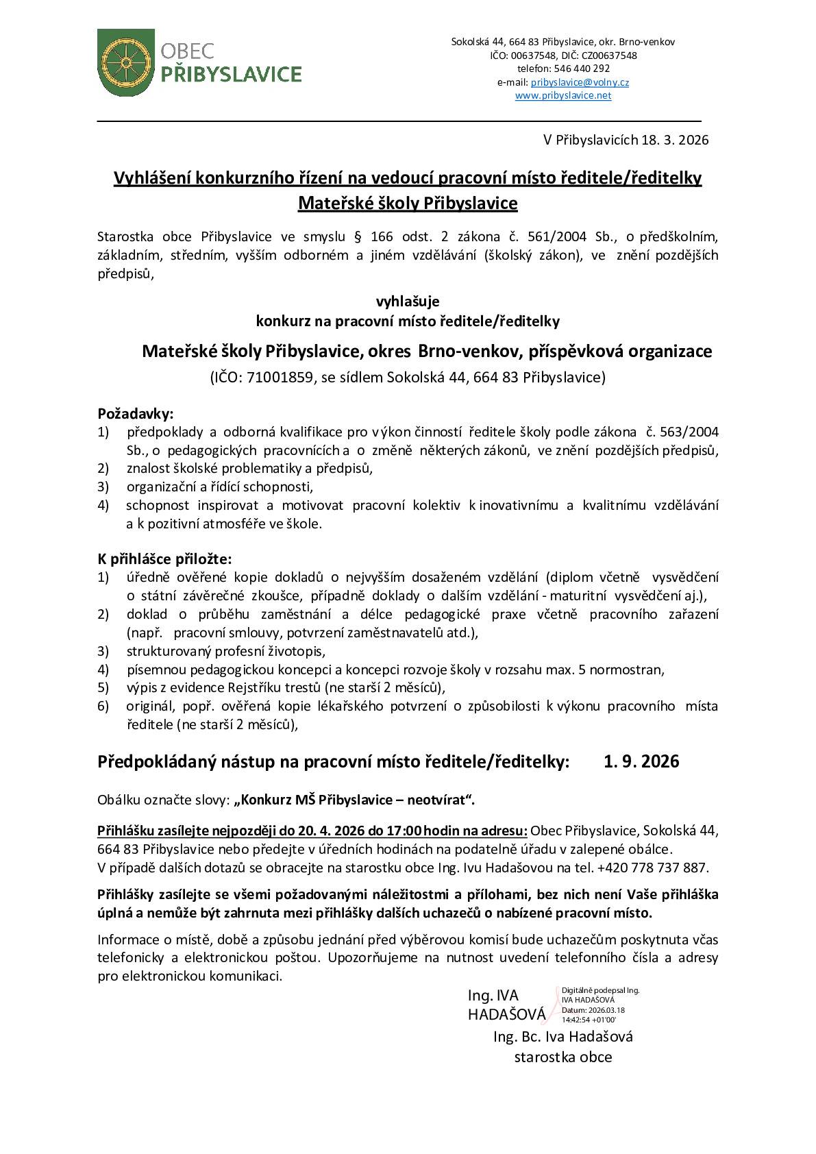Starostka obce Přibyslavice vyhlašuje konkurz na pracovní místo ředitele/ředitelkyMateřské školy Přibyslavice, okres Brno-venkov, příspěvková organizace. Více informací v příloze.