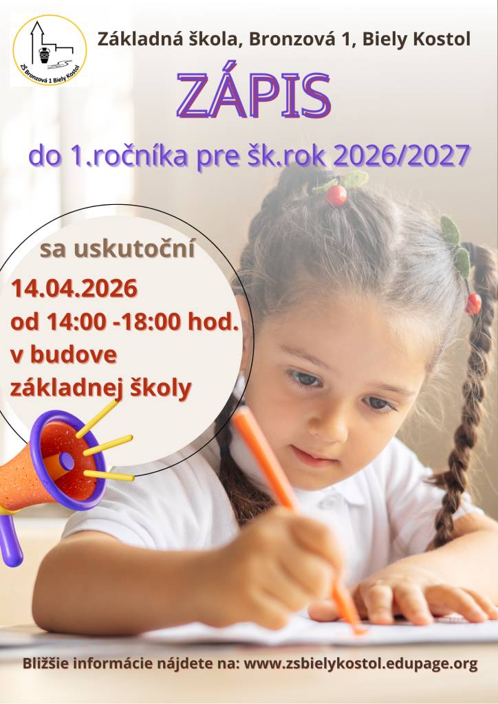 Zápis do 1. ročníka pre šk. rok 2026/2027 sa uskutoční dňa 14.4.2026 v čase od 14.00 do 18.00 hod v budove základnej školy Bronzová 1, Biely Kostol. Bližšie informácie na webovej stránke školy www.zsbielykostol.edupage.org