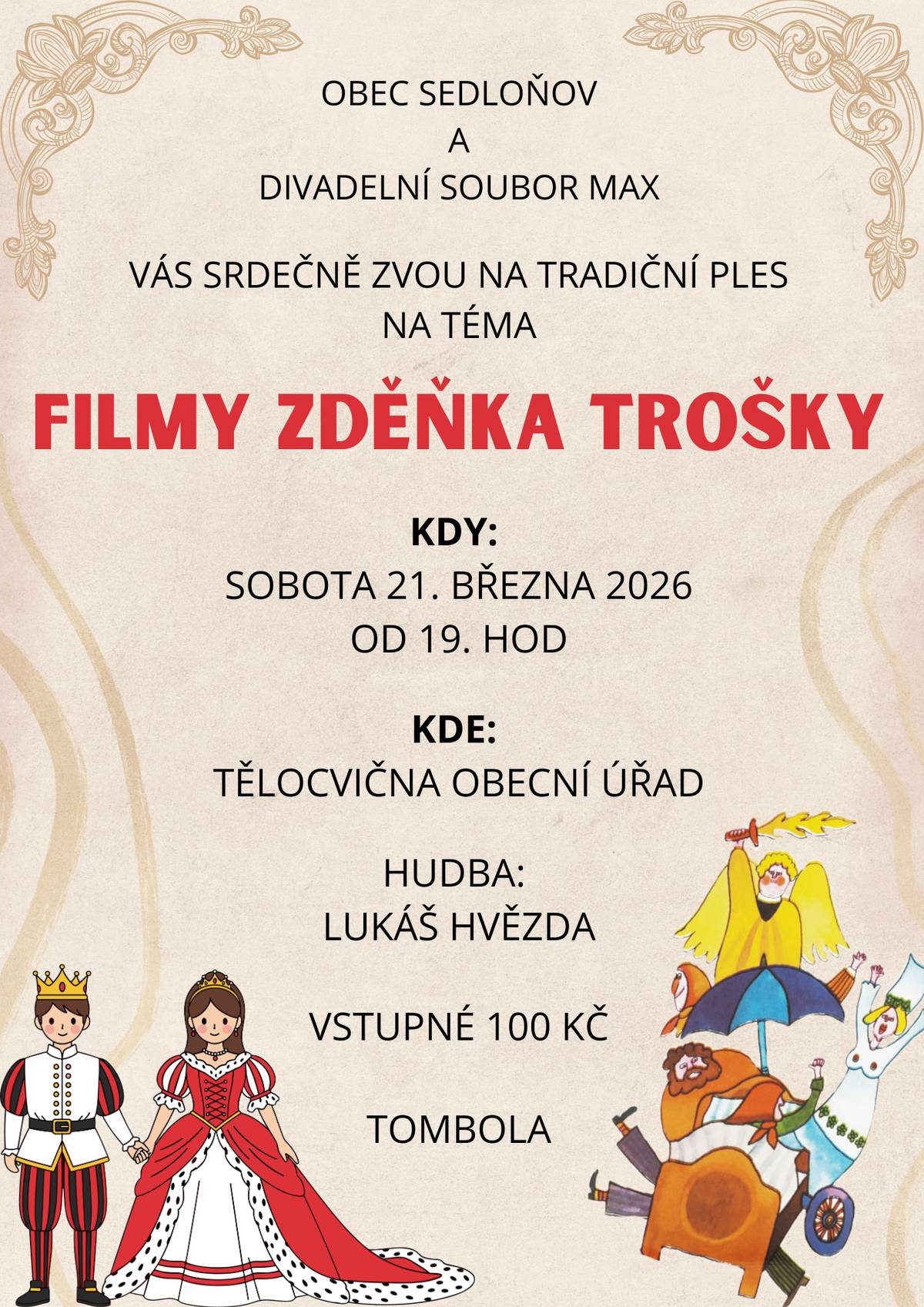 Srdečně zveme na DIVADELNÍ PLES, tentokrát na téma - FILMY ZDEŇKA TROŠKY. Přijďte, těšíme se !!!!!