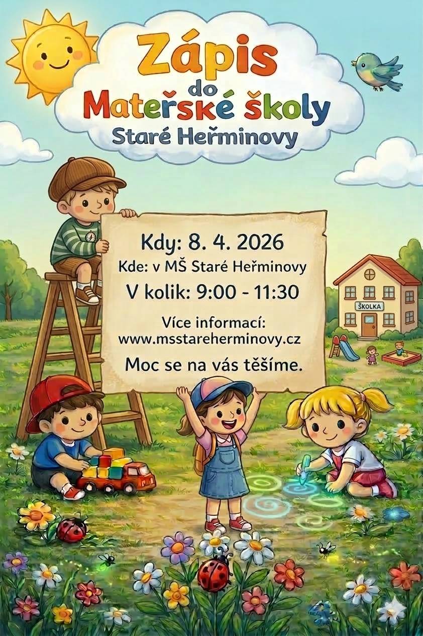 Dobrý den všem, v příloze přikládáme informaci o zápisu dětí do Mateřské školy ve Starých Heřminovech, který se bude konat ve středu 8. dubna 2026 v budově mateřské školy v době od 9:00 - 11:30 hod..  Daniela Skotnicová
