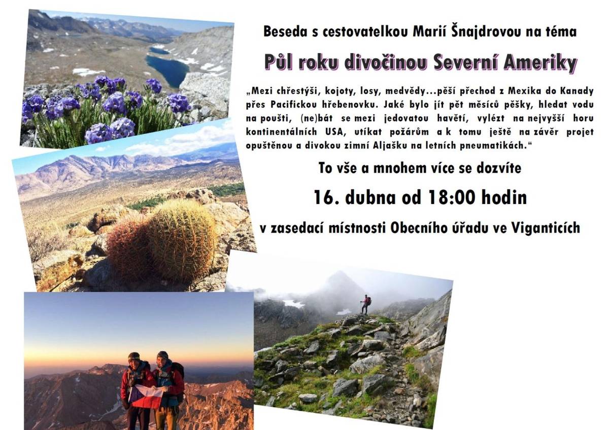 Beseda s cestovatelkou Marií Šnajdrovou na téma "Půl roku divočinou Severní Ameriky" se uskuteční 16. dubna 2026 od 18:00 hodin v zasedací místnosti Obecního úřadu ve Viganticích. Marie se podělí o své zkušenosti z pěšího přechodu z Mexika do Kanady a řadu dobrodružství, která zažila.
