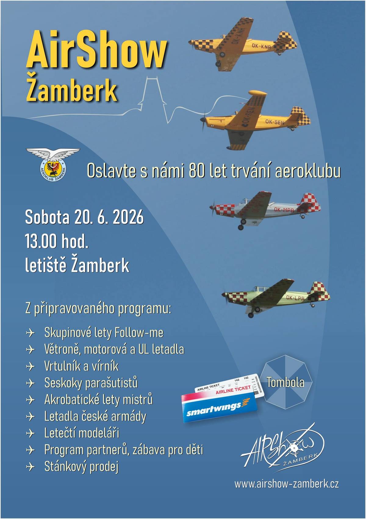 AirShow Žamberk, pozvánka na oslavy 20.6.2026 13:00 hod. letiště Žamberk. Z připravovaného programu: skupinové lety Follow-me, větroně,motorová a UL letadla, vrtulník a vírník, seskoky parašutistů,akrobatické lety, letadla české armády, letečtí modeláři, stánkový prodej ......