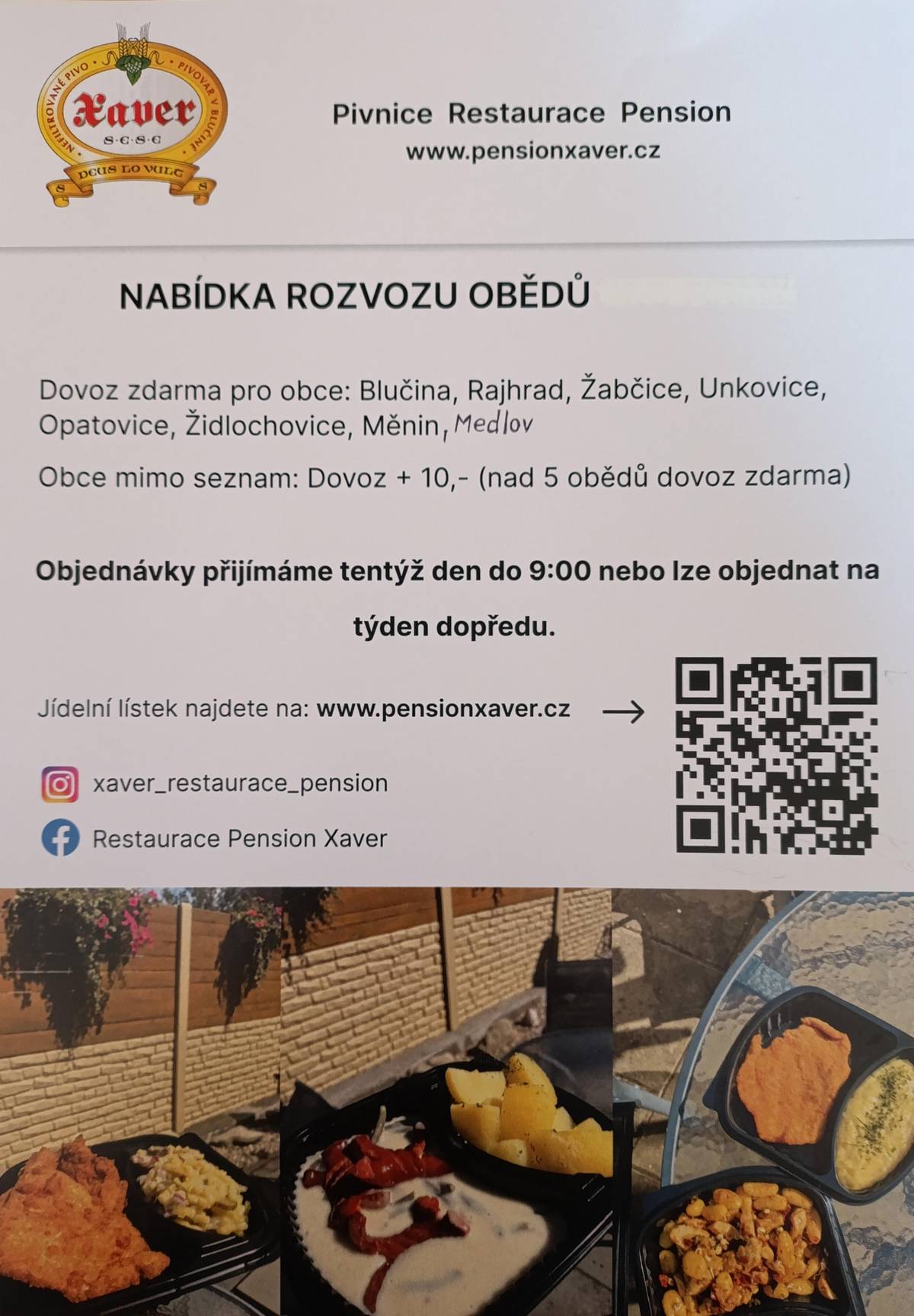 Restaurace a penzion Xaver nabízí možnost dovozů obědů.