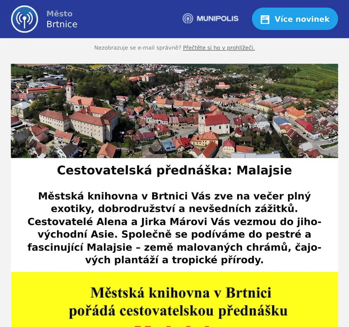 Městská knihovna v Brtnici Vás zve na večer plný exotiky, dobrodružství a nevšedních zážitků. Cestovatelé Alena a Jirka Márovi Vás vezmou do jihovýchodní Asie. Společně se podíváme do pestré a fascinující Malajsie – země malovaných chrámů, čajových plantáží a tropické přírody.