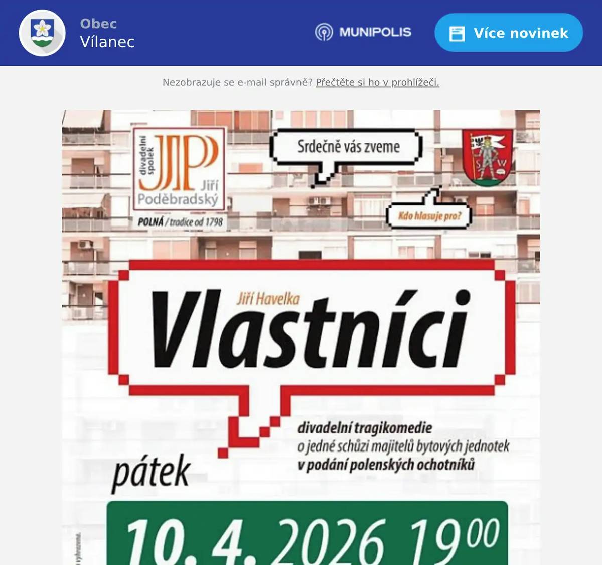  Srdečně zveme všechny milovníky divadla na skvělou tragikomedii Jiřího Havelky – Vlastníci, kterou k nám přiveze Divadelní spolek Jiří Poděbradský z Polné.   Pátek 10. 4. 2026 od 19:00, Kulturní dům Stonařov                                           Vstupné: 100 Kč   Příběh jedné schůze vlastníků bytových jednotek dokáže pobavit, nadchnout, ale i přimět k zamyšlení. Čeká vás skvělá ochotnická energie, výborné herecké výkony a humor ze života. Přijďte si užít příjemný divadelní večer!   Kdo chce vzít lístky, tak volejte nebo pište 725 885 584   Marcela Zelená