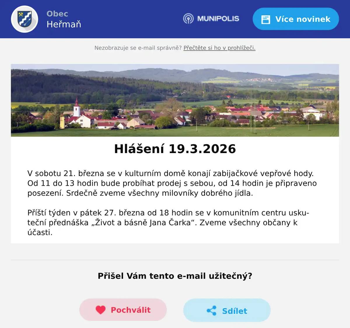 V sobotu 21. března se v kulturním domě konají zabijačkové vepřové hody. Od 11 do 13 hodin bude probíhat prodej s sebou, od 14 hodin je připraveno posezení. Srdečně zveme všechny milovníky dobrého jídla.  Příští týden v pátek 27. března od 18 hodin se v komunitním centru uskuteční přednáška „Život a básně Jana Čarka“. Zveme všechny občany k účasti.