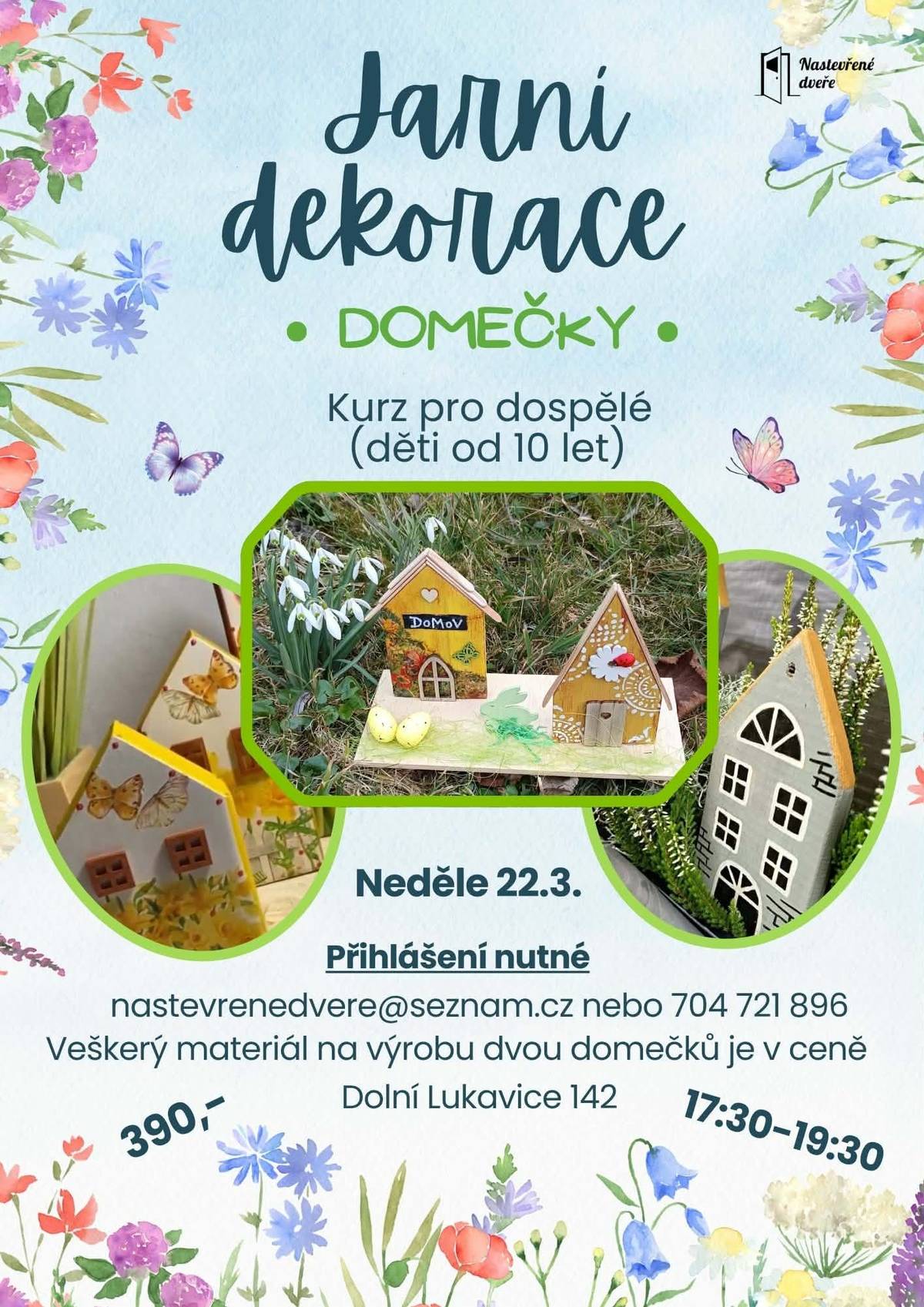 Tvořivý kurz jarních dekorací (domečky) v neděli 22.3. - Nastevřené dveře, Dolní Lukavice. Přihlášení nutné.