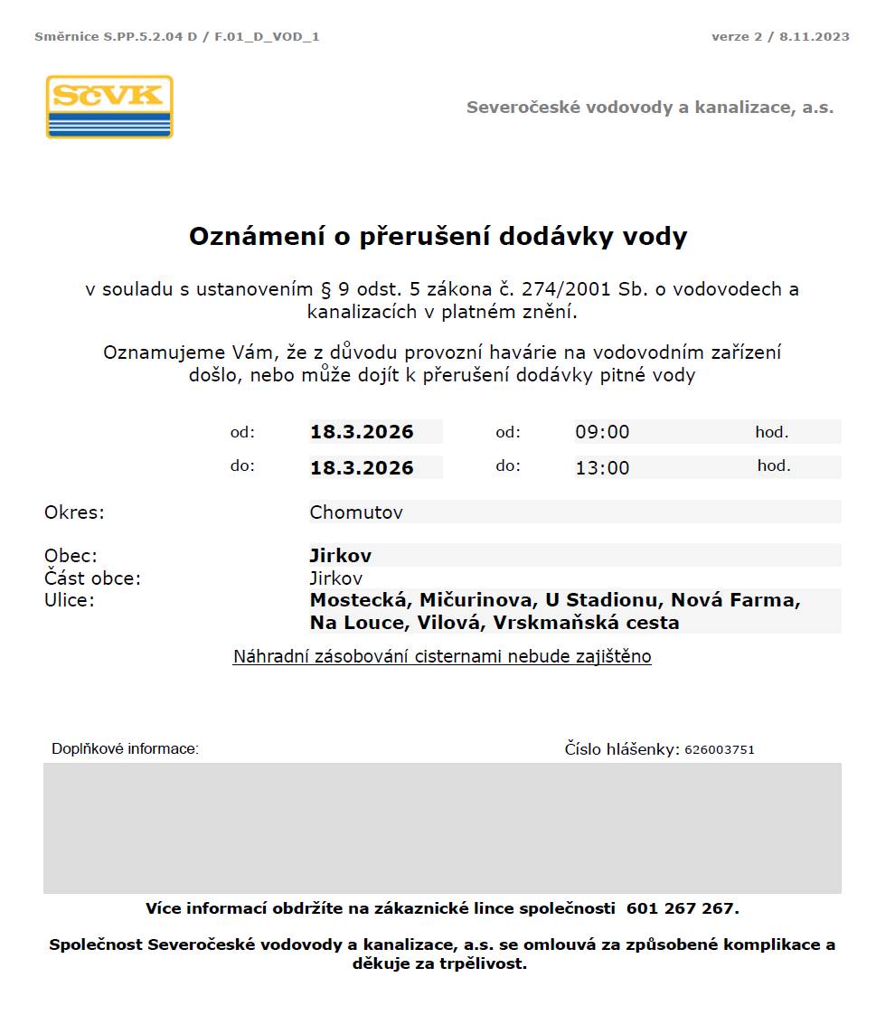 Z důvodu provozní havárie na vodovoním zařízení došlo nebo může dojít k přerušení dodávky pitné vody dne 18. 3. 2026 od 9 do 13 hodin:  Jirkov  Mostecká Mičurinova U Stadionu Nová Farma Na Louce Vilová Vrskmaňská cesta.