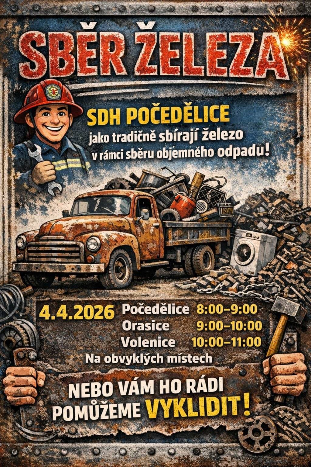 V sobotu společně se sběrem nebezpečného a velkoobjemového odpadu proběhne sběr železa za pomocí hasičů Počedělice. Akce začne v 8:00 hodin v Počedělicích, v 9:00 v Orasicích a v 10.00 ve Volenicích a proběhne na obvyklých místech. V případě potřeby můžou přijít přímo k vám:)