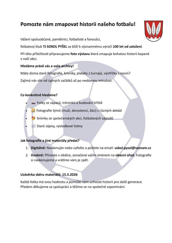 Máte doma historické fotky týkající se pyšelského fotbalu. Prosíme podělte se o ně s ostatními. Zašlete je na sokol.pysel@seznam.cz  Děkujeme
