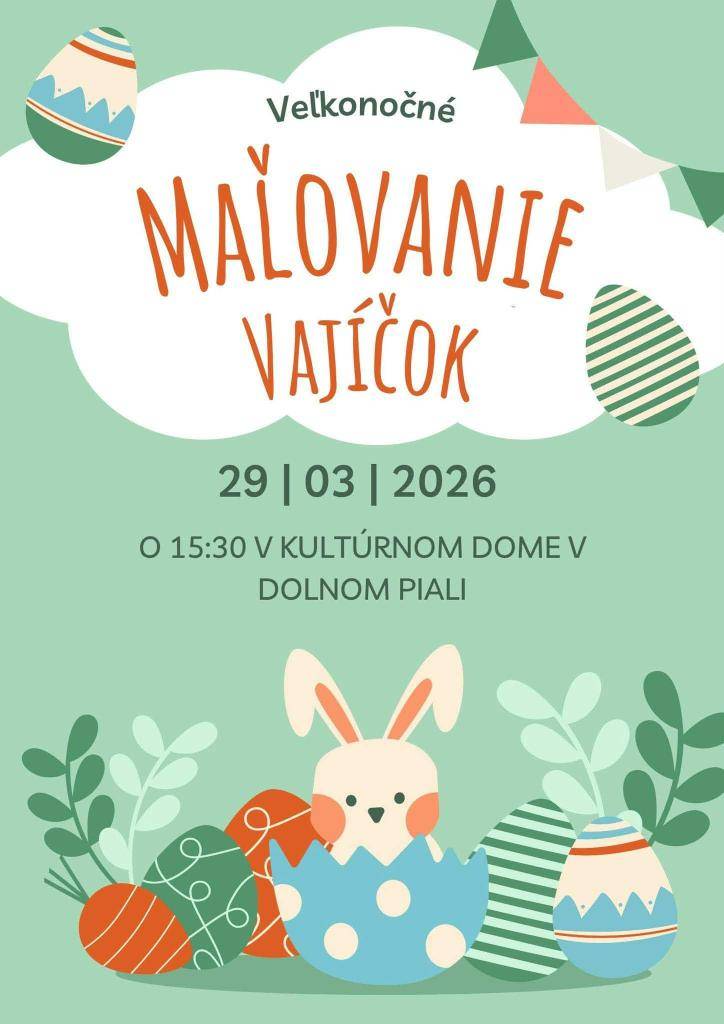 Veľkonočné maľovanie vajíčok dňa 29.03.2026 o 15:30 hod. v Dome kultúry Dolný Pial