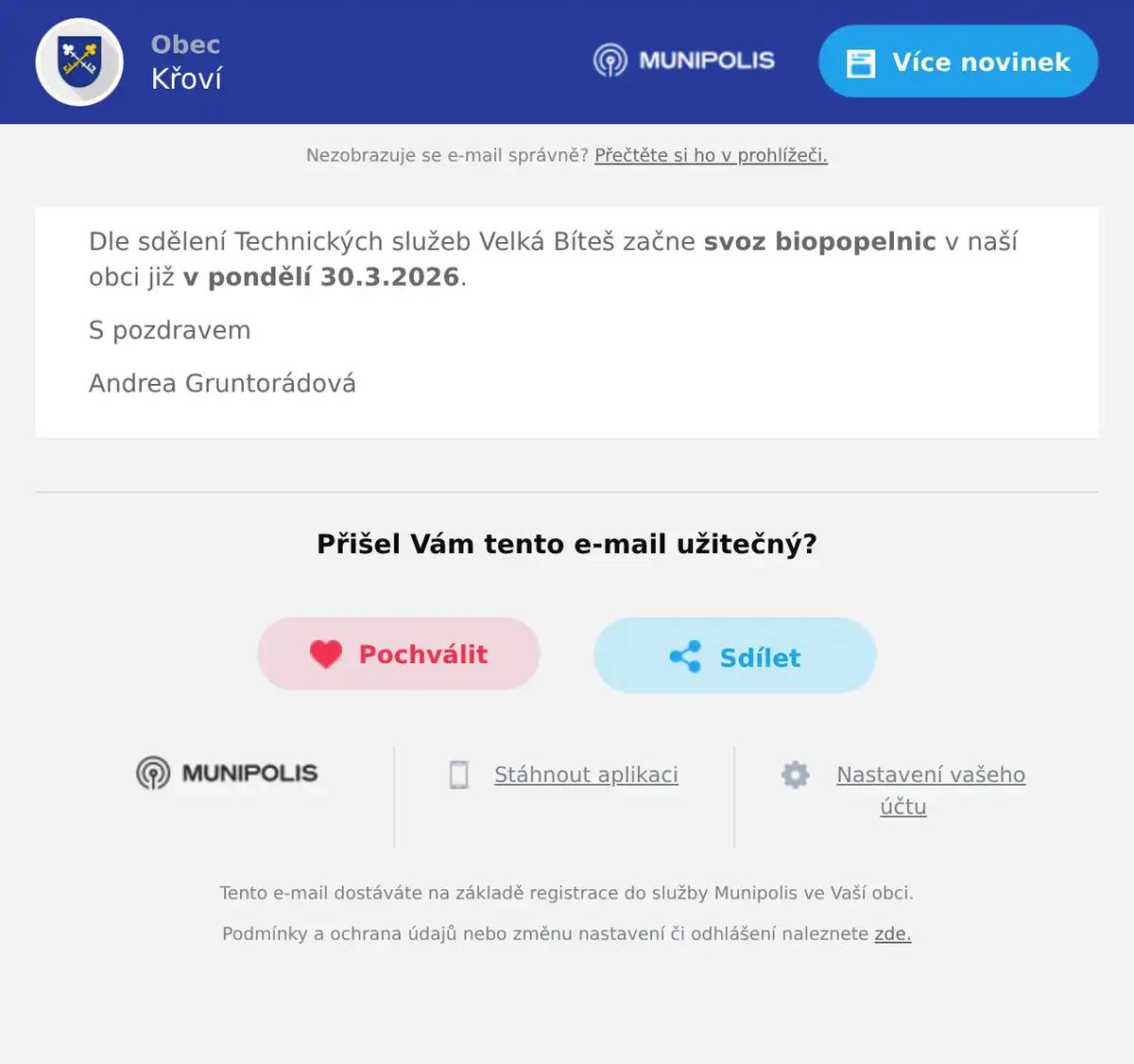 Dle sdělení Technických služeb Velká Bíteš začne svoz biopopelnic v naší obci již v pondělí 30.3.2026. S pozdravem Andrea Gruntorádová