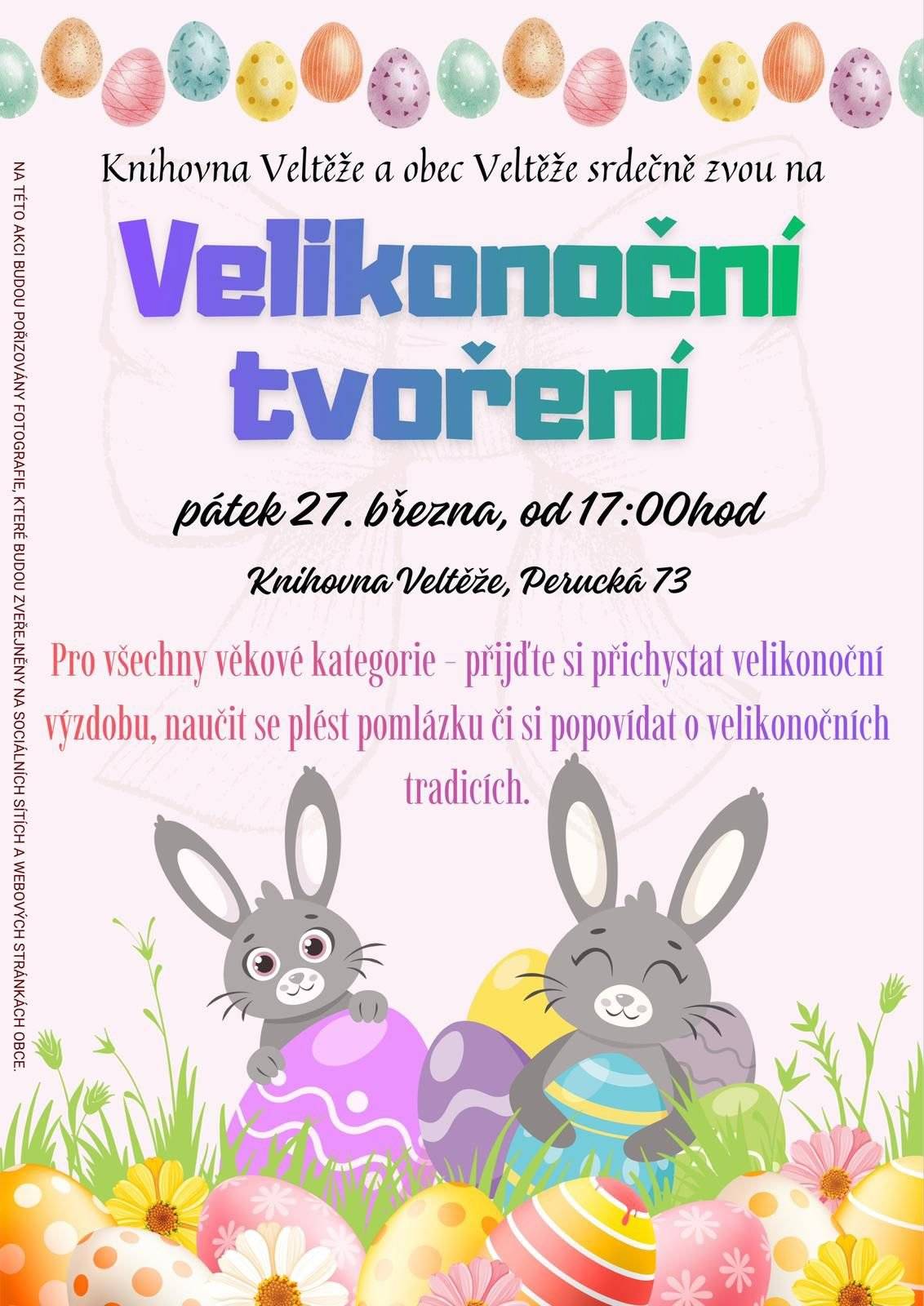 Knihovna Veltěže a obec Veltěže Vás srdečně zvou na Velikonoční tvoření, které se koná v pátek 27.března 2026 od 17.00 hodin v knihovně Veltěže. Přijďte si přichystat velikonoční výzdobu, naučit se plést pomlázku či si popovídat o velikonočních tradicích. Akce je pro všechny věkové kategorie.