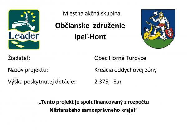 Obec Horné Turovce projekt s názvom "Kreácia oddychovej zóny" je spolufinancovaný z rozpočtu Nitrianskeho samosprávneho kraja (NSK) vo výške 2375,- EUR.