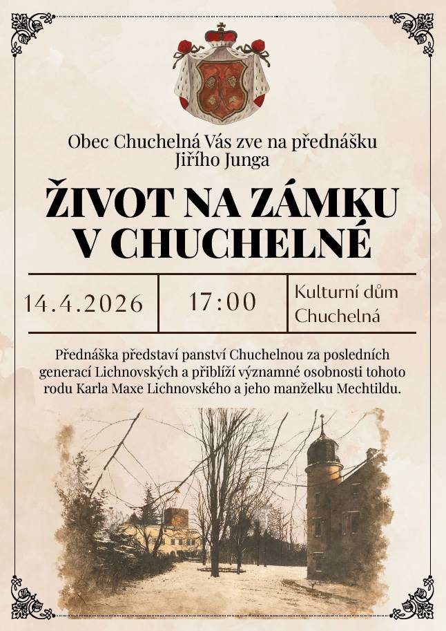 Obec Chuchelná Vás zve na přednášku Jiřího Junga ŽIVOT NA ZÁMKU V CHUCHELNÉ, která se uskuteční 14.4.2026   v 17.00 - Kulturní dům Chuchelná.