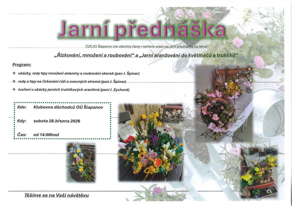 Místní zahrádkáři zvou všechny na první jarní přednášku na téma "Řízkování, množení a roubování" a dále na tvoření a ukázky jarního aranžování do květináčů a truhlíků. A to dne 28.3.2026 od 14,00 hod. v klubovně důchodců OÚ Šlapanov.