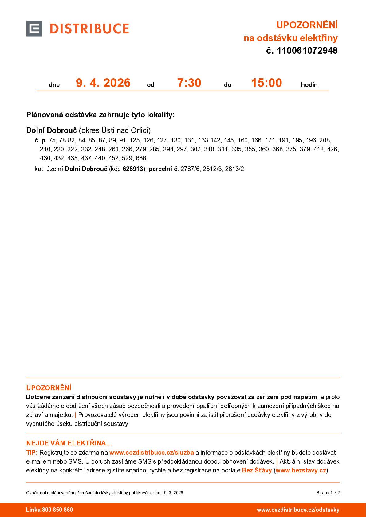 Upozorňujeme občany na plánovanou odstávku elektřiny dne 9.4.2026 od 7:30 do 15:00. Bližší informace na úřední desce obce.