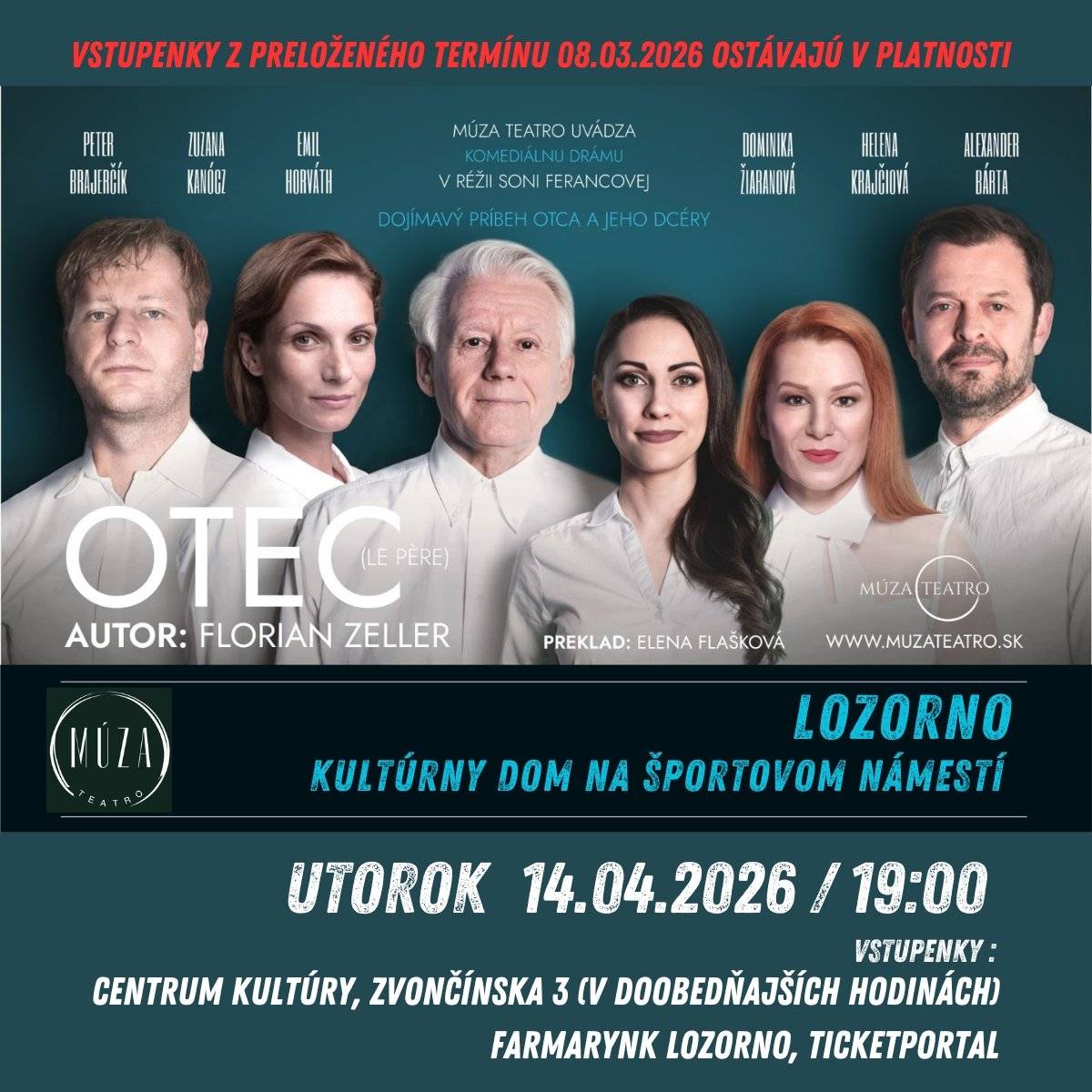 NÁHRADNÝ TERMÍN PREDSTAVENIA OTEC je v UTOROK 14.4.2026 o 19:00 hod.! Vstupenky zakúpené k zrušenému termínu 8.3. zostávajú v platnosti. Komu by náhradný termín nevyhovoval, môže vstupenky vrátiť do 30.3.2026 v CK Lozorno (okrem zakúpených cez Ticketportal). Komediálna dráma OTEC 14.4.2026 o 19:00 hod. Kultúrny dom na Športovom nám. Lozorno (vedľa futbalového ihriska) Silný a dojímavý príbeh muža (EMIL HORVÁTH), ktorý na jeseň života stráca pamäť a s ňou aj istotu, čo je realita. Jeho dcéra (ZUZANA KANÓCZ) sa snaží postarať o čoraz zmätenejšieho otca a zároveň žiť vlastný život. Smutno-smiešna inscenácia plná emócií, ktorá sa dotkne každého z nás. Fenomenálny herecký výkon Emila Horvátha a Zuzany Kanócz v hlavných úlohách. Emil Horváth bol za rolu otca nominovaný na ocenenie Dosky 2023. Účinkujú : Emil Horváth, Zuzana Kanócz, Alexander Bárta, Helena Krajčiová, Dominika Žiaranová a Peter Brajerčík. Dĺžka predstavenie : 01:30 h., nemá prestávku. Predstavenie je vhodné od 12 rokov. Vstupné: 25 EUR Predaj vstupeniek: Centrum kultúry Lozorno, Zvončínska 3 (v doobedňajších hodinách), predajňa FarmaRynk Lozorno a Ticketportal.