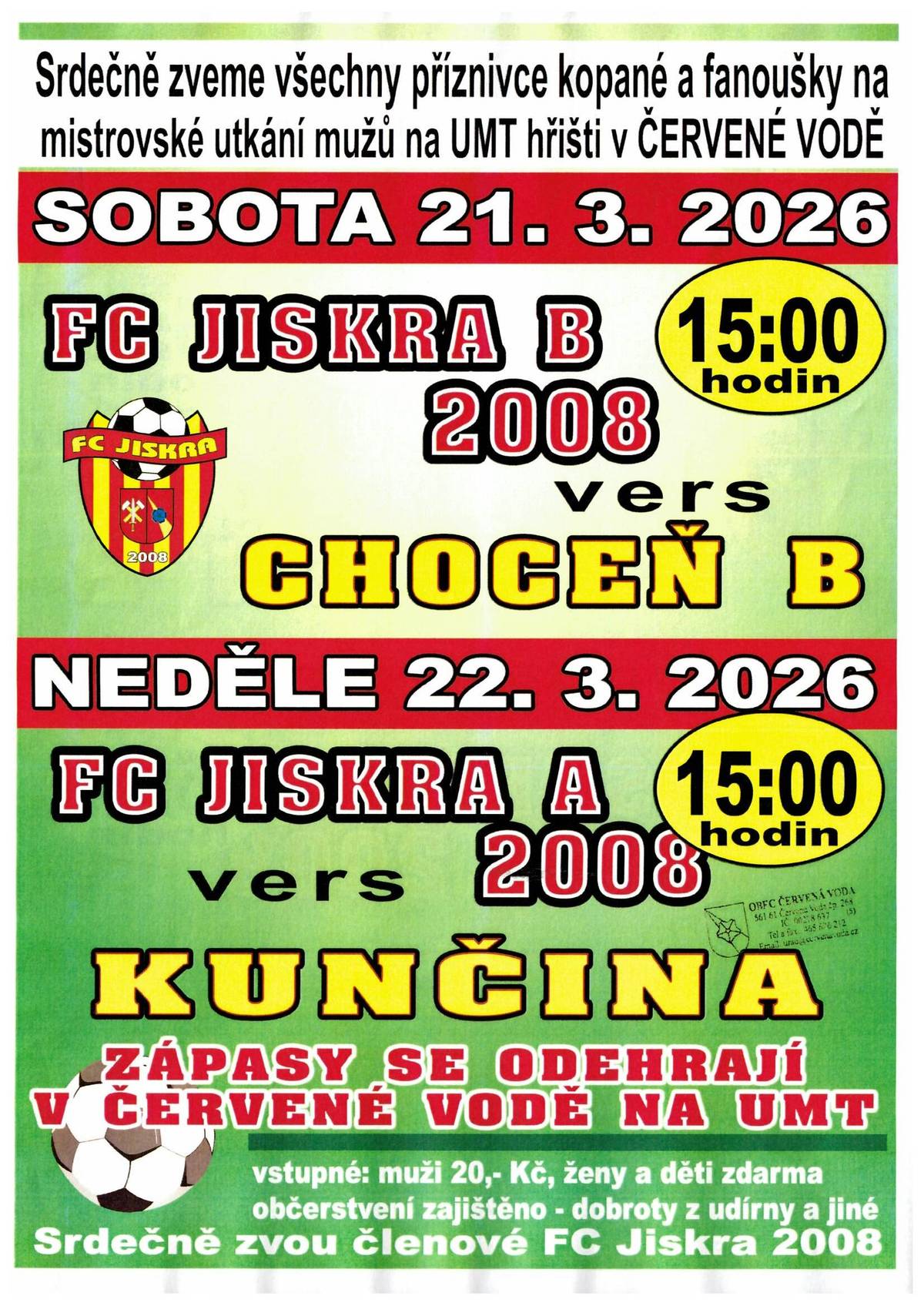 Srdečně vás zveme na mistrovská utkání mužů na UMT hřišti 👇 📅 SOBOTA 21. 3. 2026 🕒 15:00 FC Jiskra B 2008 🆚 Choceň B 📅 NEDĚLE 22. 3. 2026 🕒 15:00 FC Jiskra A 2008 🆚 Kunčina 🎟 Vstupné: muži 20 Kč, ženy a děti zdarma 🍺 Občerstvení zajištěno Přijďte podpořit naše týmy! 💛❤️ Těší se na vás FC Jiskra 2008