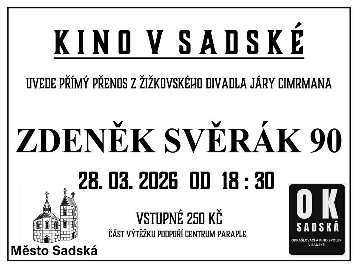 Zdeněk Svěrák slaví v sobotu 28. března od 18:30 hodin 90. narozeniny a díky nadšencům z našeho kina i vy můžete být u toho v přímém přenosu! Zveme vás do našeho kina na přímý přenos narozeninového večera Zdeňka Svěráka ze Žižkovského divadla Járy Cimrmana. Vstupenky je možné zakoupit dopředu v KIC Sadská nebo přímo na místě před přenosem (platba v hotovosti). Část výtěžku podpoří Centrum Paraple. Přijďte se pobavit na výjimečnou a neopakovatelnou akci!