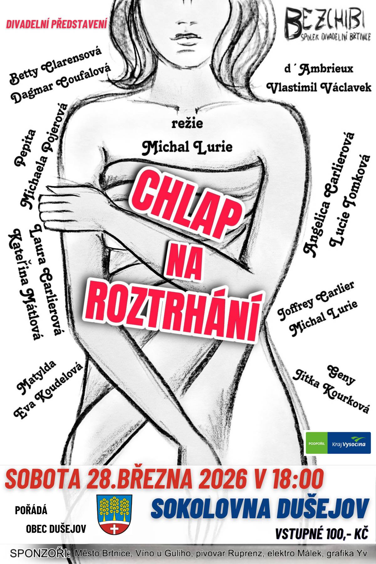 Obec Dušejov a Divadelní spolek BEZCHIBI Brtnice zvou všechny milovníky ochotnického divadla na divadelní představení Chlap na roztrhání v sobotu 28. března 2026 od 18:00 do sokolovny Dušejov Vstupné: 100 Kč Vstupenky budou k zakoupení na místě před představením. V přísálí bude před představením a o přestávce otevřen bar s občerstvením. Těšíme se na viděnou.