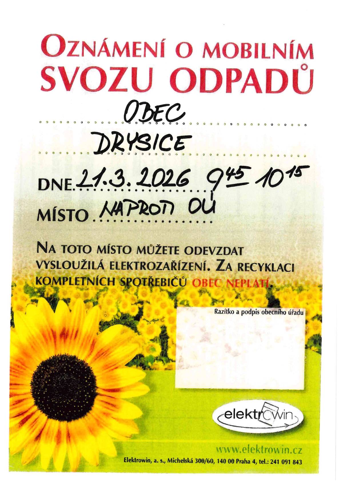 V sobotu 21.3.2026 v době od 9:45 - 10:15 bude před OÚ Drysice prováděn sběr a odvoz nebezpečného odpadu a elektrozařízení.  Informaci o tomtp sběru jsme obderželi až v této době, proto se omlouváme za pozdní informaci.