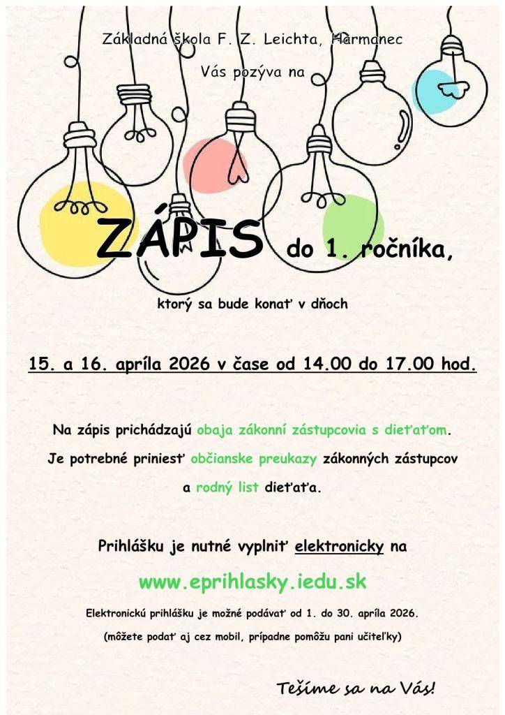 Základná škola F.Z. Leichta Harmanec pozýva na zápis do 1. ročníka, ktorý sa uskutoční 15. a 16. apríla 2026. Zákonní zástupcovia s dieťaťom musia priniesť občianske preukazy a rodný list dieťaťa.