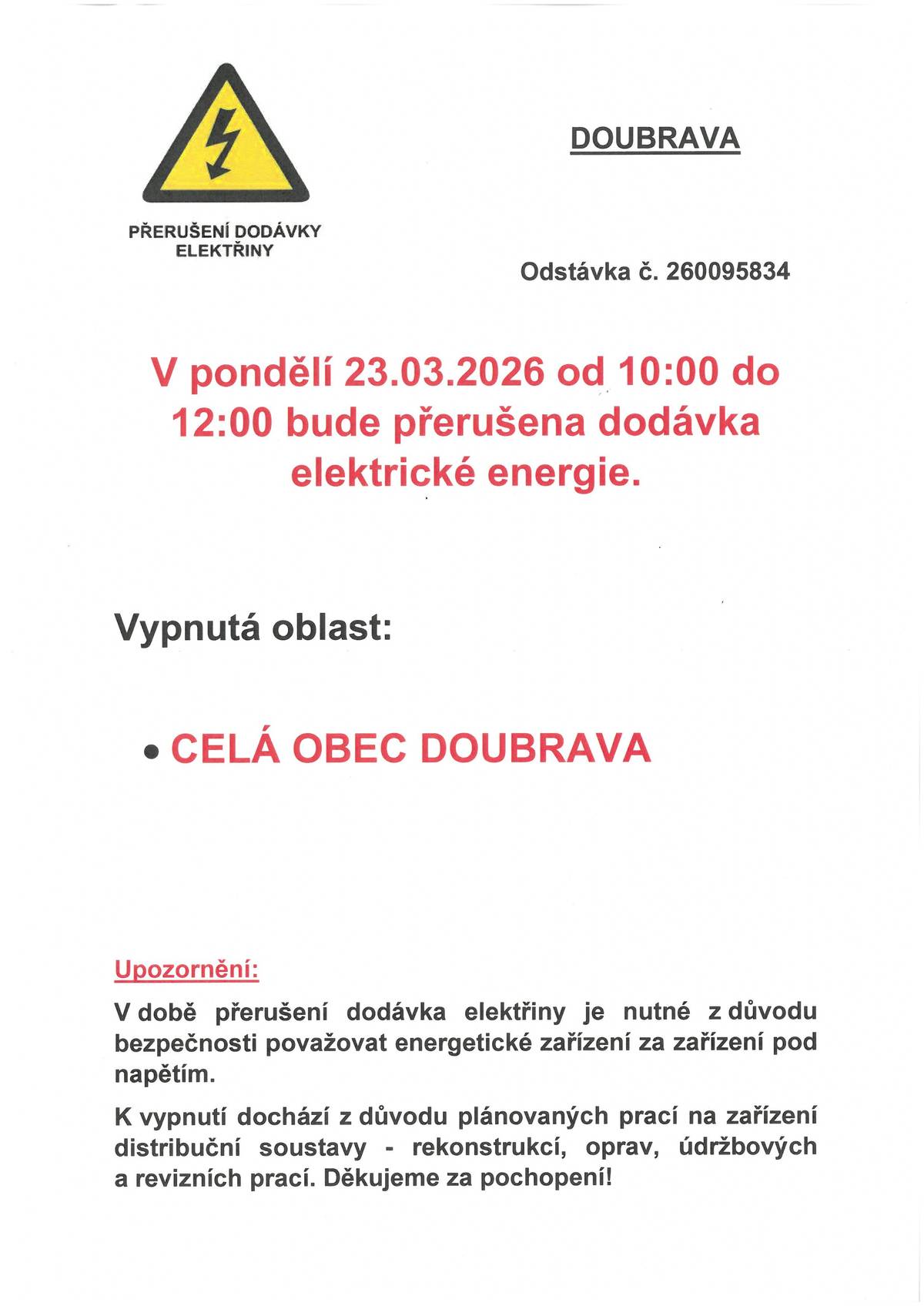 V pondělí 23.03.2026 bude přerušena dodávka elektrické energie v obcích Doubravka a Doubrava.   V úterý 24.03.2026 bude přerušena dodávka elektrické energie v obcích Koloměřice, Doubrava, Pašovice.   V pátek 27.03.2026 bude přerušena dodávka elektrické energie v obci Pašovice.   https://www.egd.cz/odstavky-elektrina