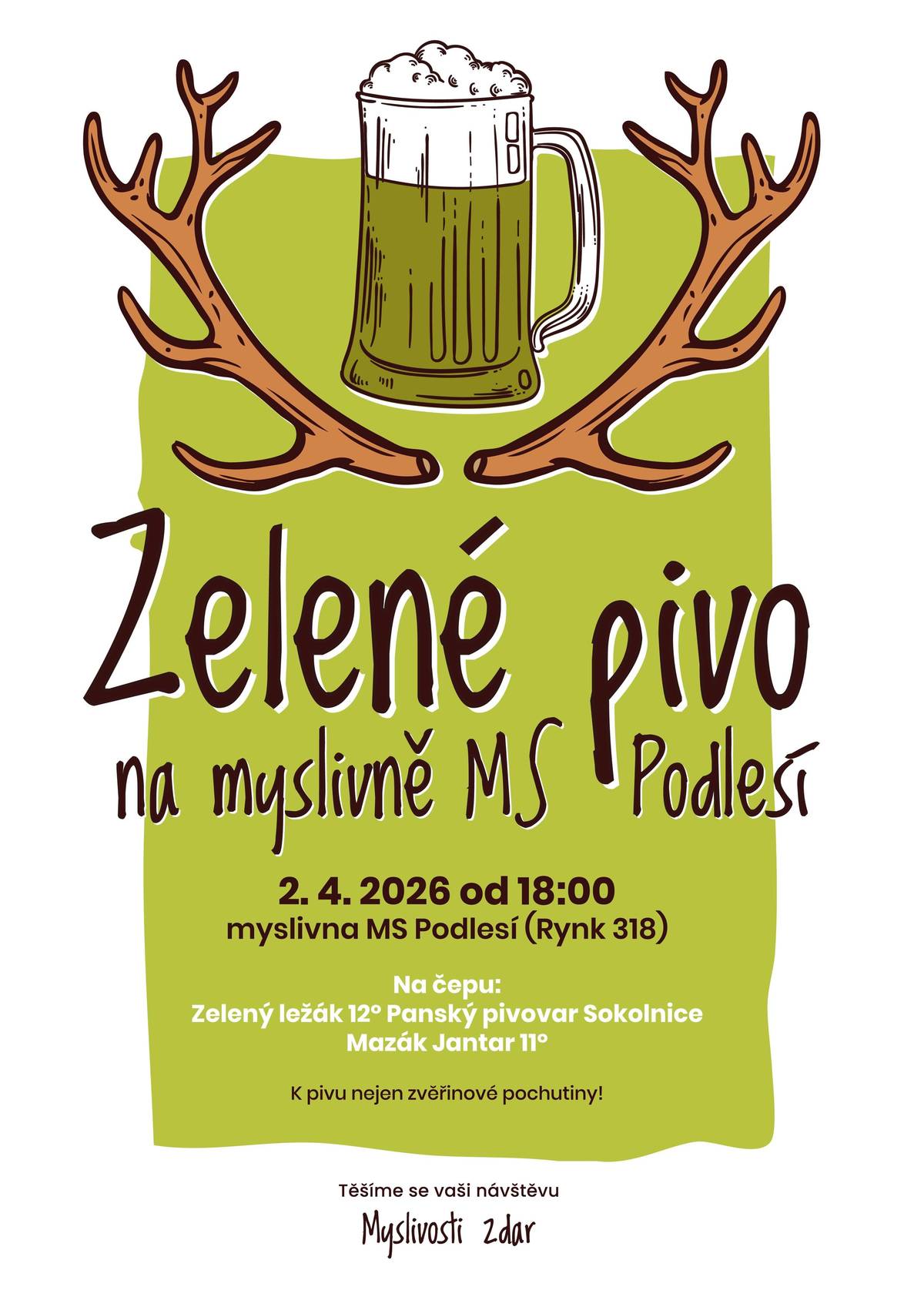 Myslivecké sdružení Podlesí Dambořice Vás srdečně zve na Zelené pivo, které se bude čepovat ve čtvrtek 2.4. od 18:00 na myslivmě v Dambořicích. Více na plakátu.