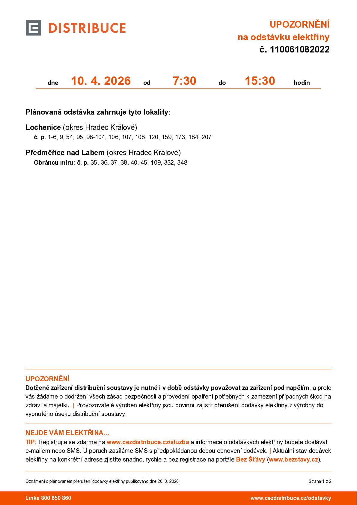 10.4.2026 od 7:30 - 15:30. Dotčené nemovitosti naleznete v příloze