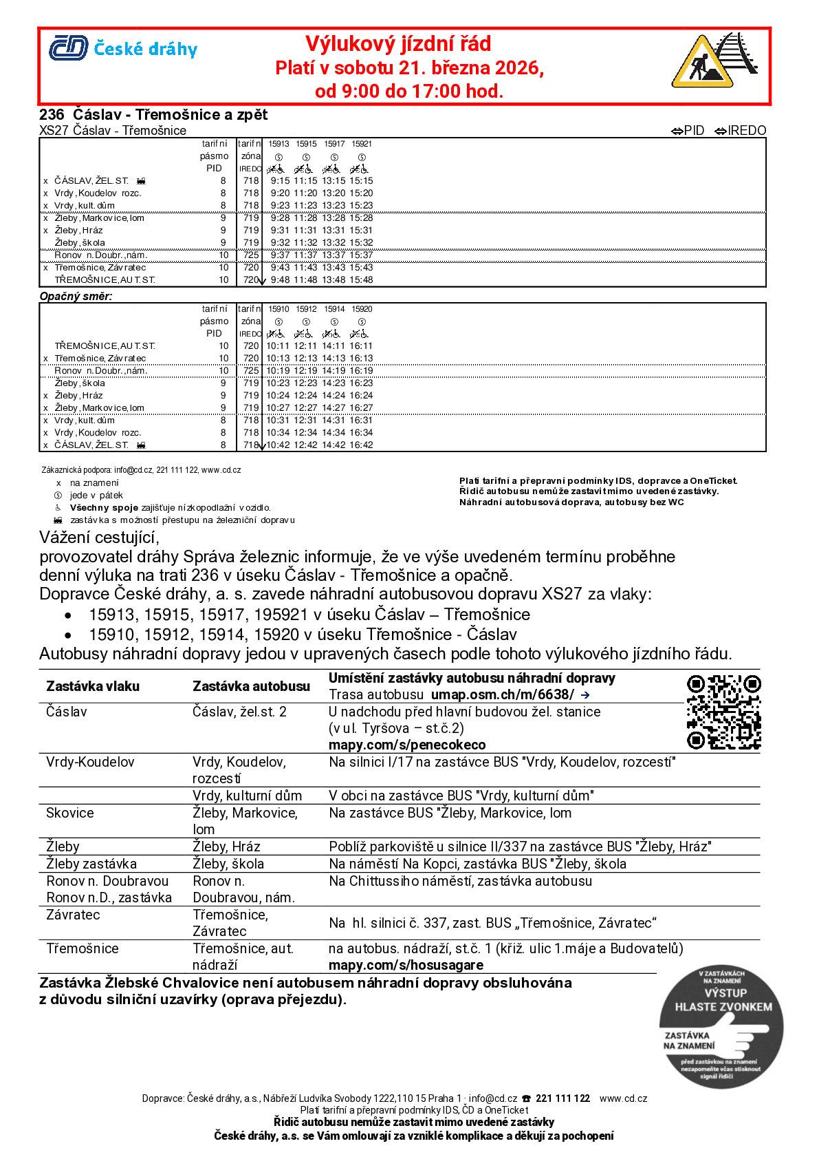 Omlouváme se, výluka na trati Čáslav - Třemošnice proběhne pouze v sobotu 21. 3. od 9 do 17 hod. Bude zavedena náhradní autobusová doprava. Připomínáme výluku: Trať 236 Čáslav – Třemošnice, celá trať V období 16. – 31. března bude výluka v celé trati.