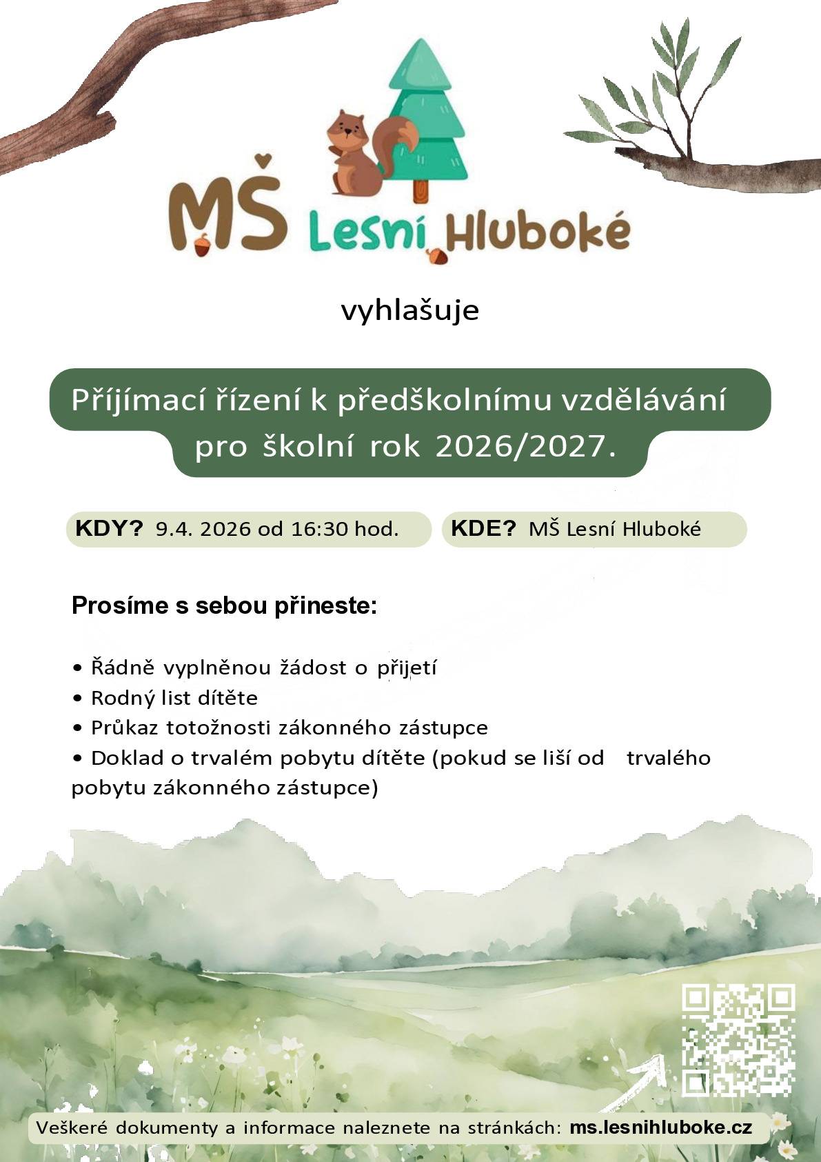 Mateřská škola Lesní Hluboké vyhlašuje přijímací řízení k předškolnímu vzdělávání pro školní rok 2026/2027. Zápis proběhne 9. dubna 2026 od 16:30 hodin v budově mateřské školy. K zápisu je potřeba přinést vyplněnou žádost o přijetí, rodný list dítěte, průkaz totožnosti zákonného zástupce a případně doklad o trvalém pobytu dítěte. Více informací a potřebné dokumenty naleznete na webu školky.