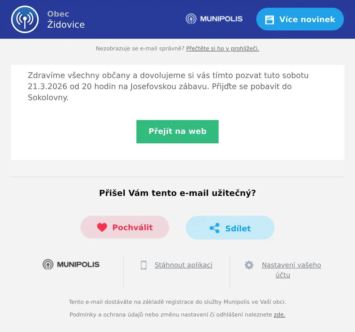 Zdravíme všechny občany a dovolujeme si vás tímto pozvat tuto sobotu 21.3.2026 od 20 hodin na Josefovskou zábavu. Přijďte se pobavit do Sokolovny.