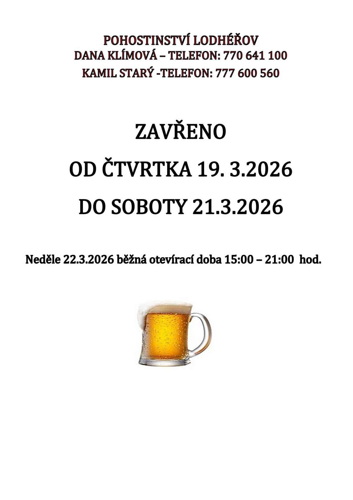 Pohostinství Lodhéřov bude uzavřeno od čtvrtka 19.3.do soboty 21.3. Od neděle 21.3.2026 platí běžná otevírací doba 15 hod. - 21 hod.