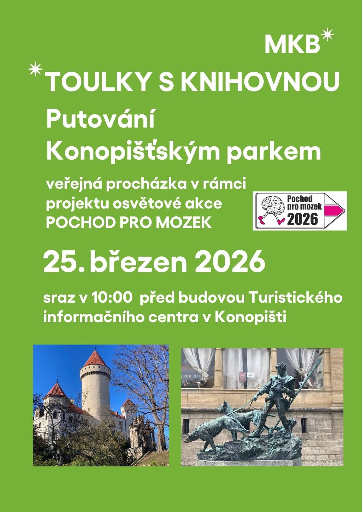 První letošní Toulky s knihovnou spojíme s akcí Pochod pro mozek. Ve středu 25. 3. vyrazíme do parku Konopiště. POZOR – sraz je v 10:00 u TIC Konopiště (č. 4), nikoli na Masarykově náměstí, jak bylo chybně uvedeno. Trasa cca 5 km, vhodná pro všechny.
