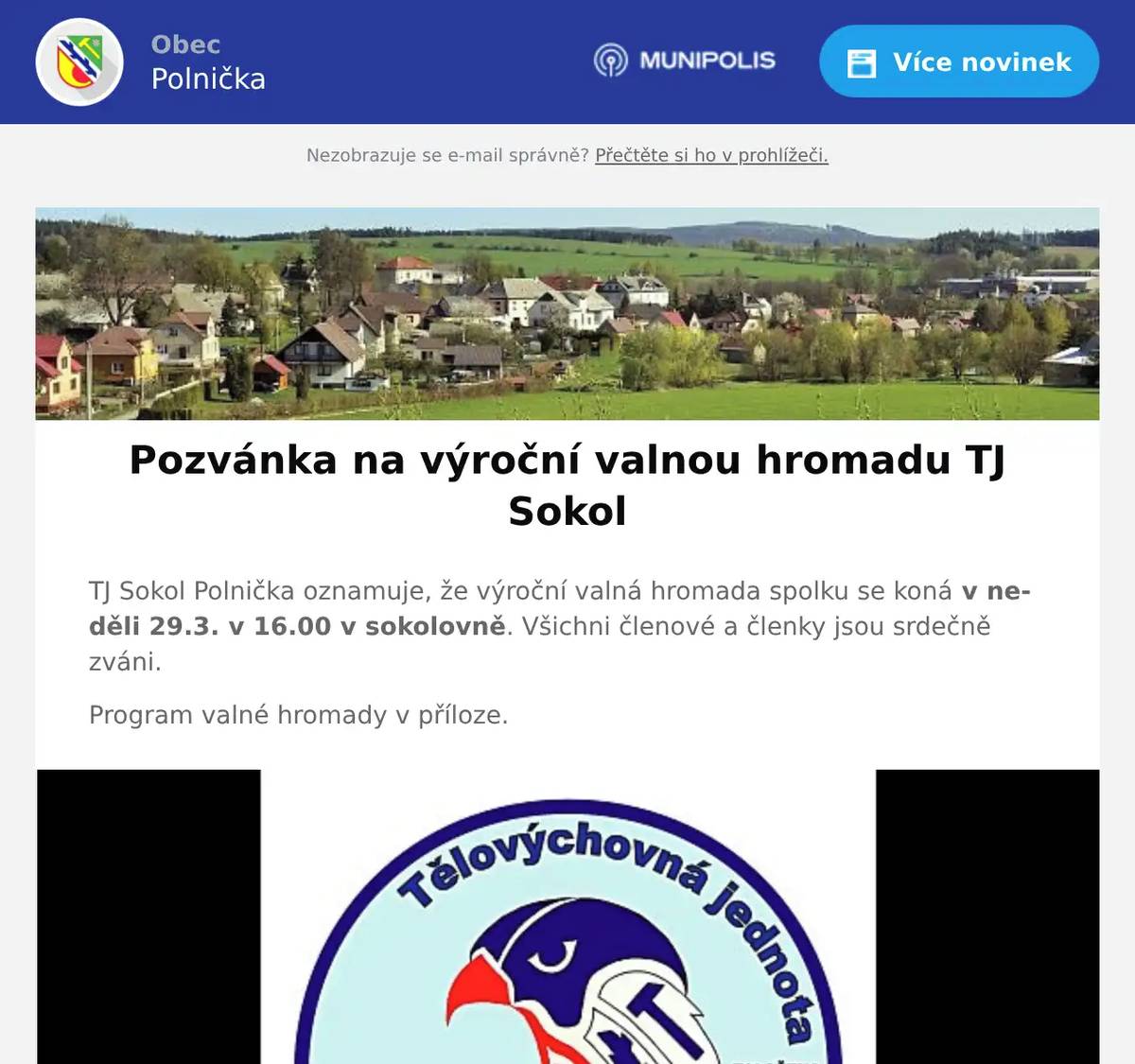 TJ Sokol Polnička oznamuje, že výroční valná hromada spolku se koná v neděli 29.3. v 16.00 v sokolovně. Všichni členové a členky jsou srdečně zváni. Program valné hromady v příloze.