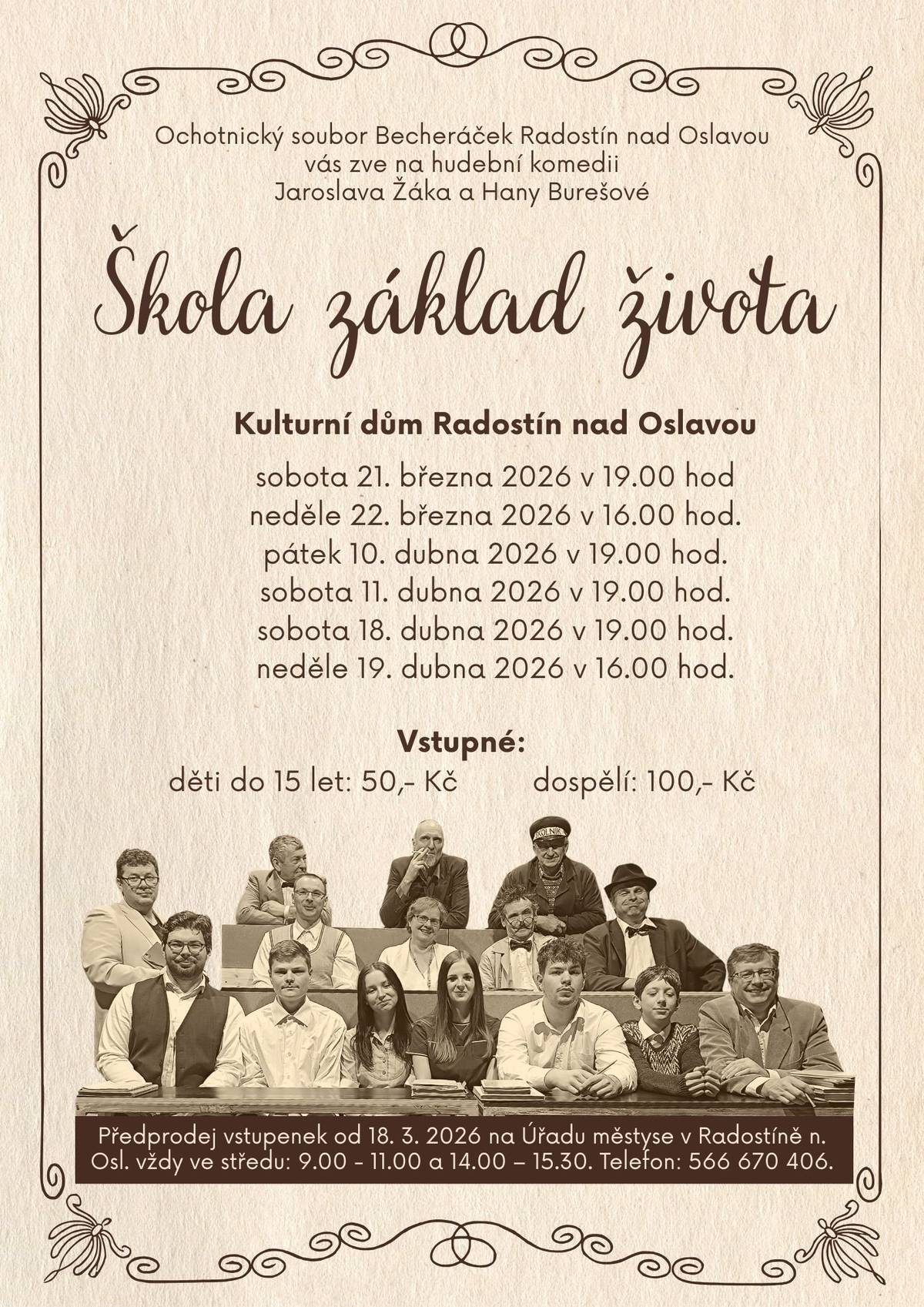 Ochotnický soubor Becheráček Radostín nad Oslavou Vás zve na hudební komedii "Škola základ života". Bližší informace na plakátku.