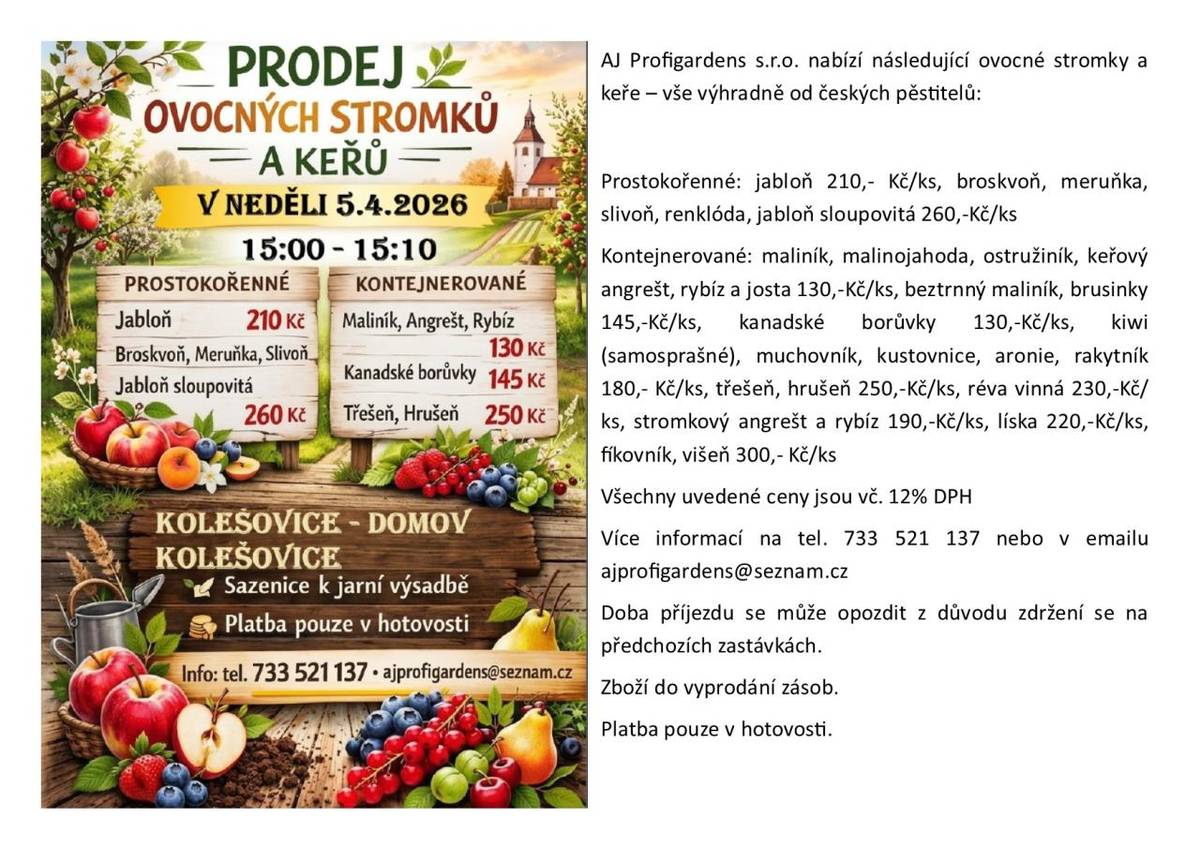 AJ Profigardens s.r.o. zve všechny zájemce na prodej ovocných stromků a keřů, který se koná v neděli 5. dubna 2026. V nabídce najdete široký výběr rostlin, včetně jabloní, broskvoní a maliníků, vše od českých pěstitelů. Ceny se pohybují od 130 Kč za keře a 210 Kč za stromy, všechny včetně 12% DPH.
