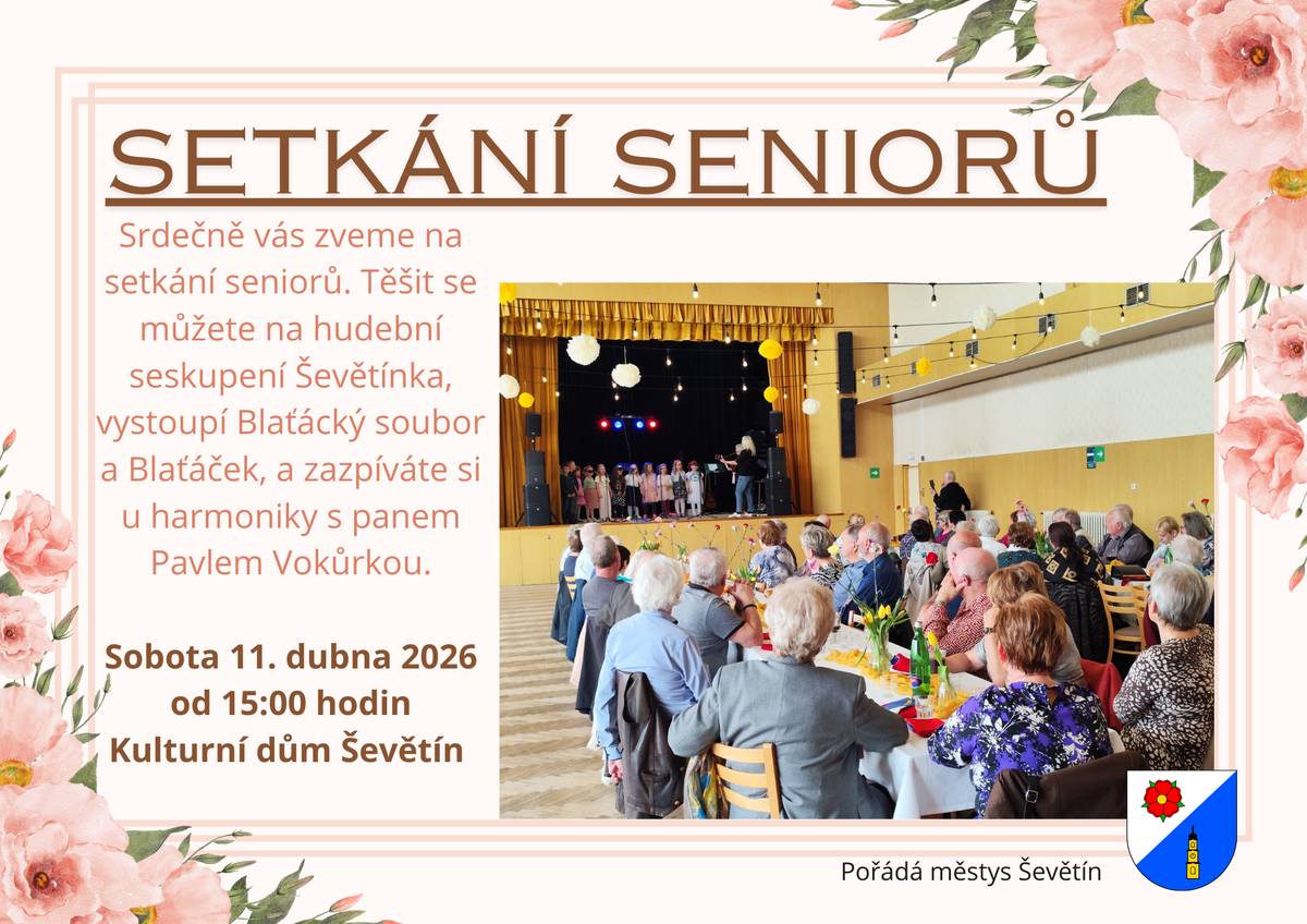 Srdečně vás zveme na setkání seniorů, které se koná v sobotu 11. 4. 2026 od 15:00 hodin v kulturním domě Ševětín. Těšit se můžete na hudební seskupení Ševětínka, vystoupí Blaťácký soubor a Blaťáček, a zazpíváte si u harmoniky s panem Pavlem Vokůrkou.