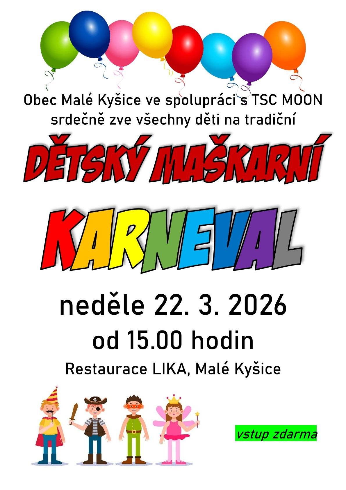 Obec a TSC MOON pořádají v neděli 22.3.2026 od 15 hod. v restauraci LIKA dětský maškarní karneval. Všechny děti jsou srdečně zvány! Vstup zdarma.